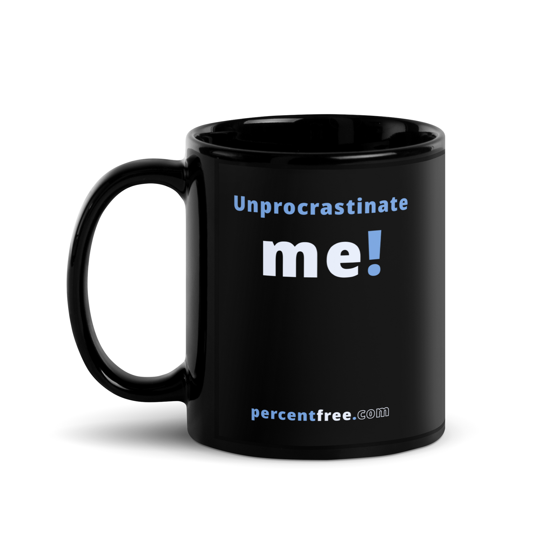 Unprocrastinate me! - Procrastination Coffee Mug (black) #11-oz