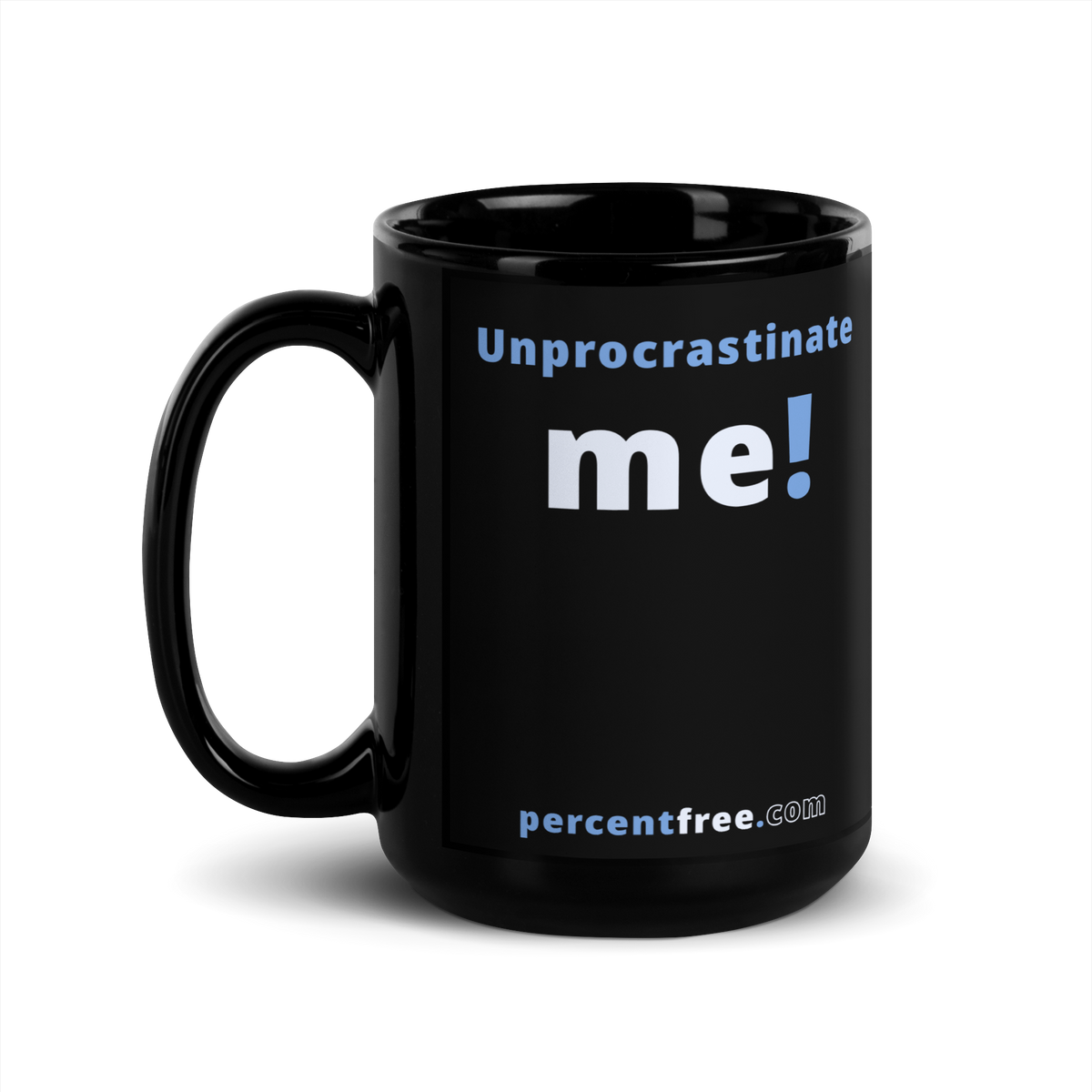 Unprocrastinate me! - Procrastination Coffee Mug (black) 