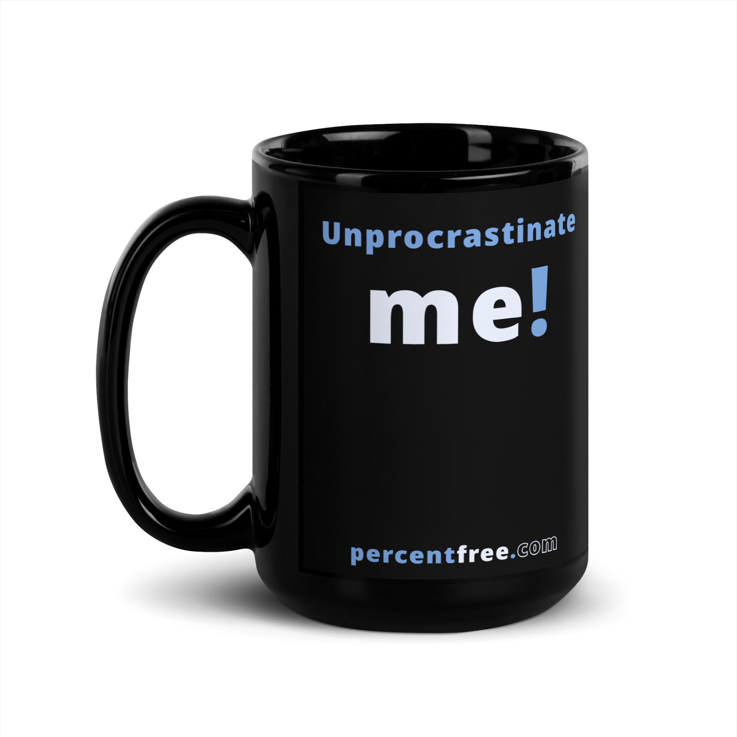 Unprocrastinate me! - Procrastination Coffee Mug (black) 