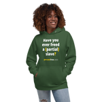 Have you ever freed a (partial) slave? - Unisex Premium Freedom Hoodie 