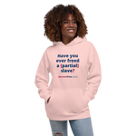 Have you ever freed a (partial) slave? - Unisex Premium Freedom Hoodie 