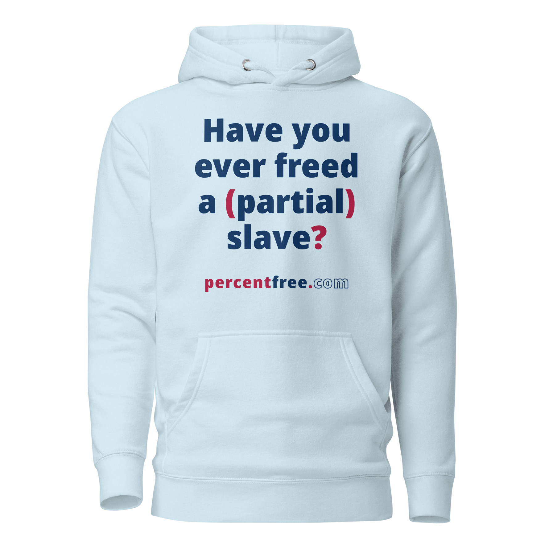Have you ever freed a (partial) slave? - Unisex Premium Freedom Hoodie 