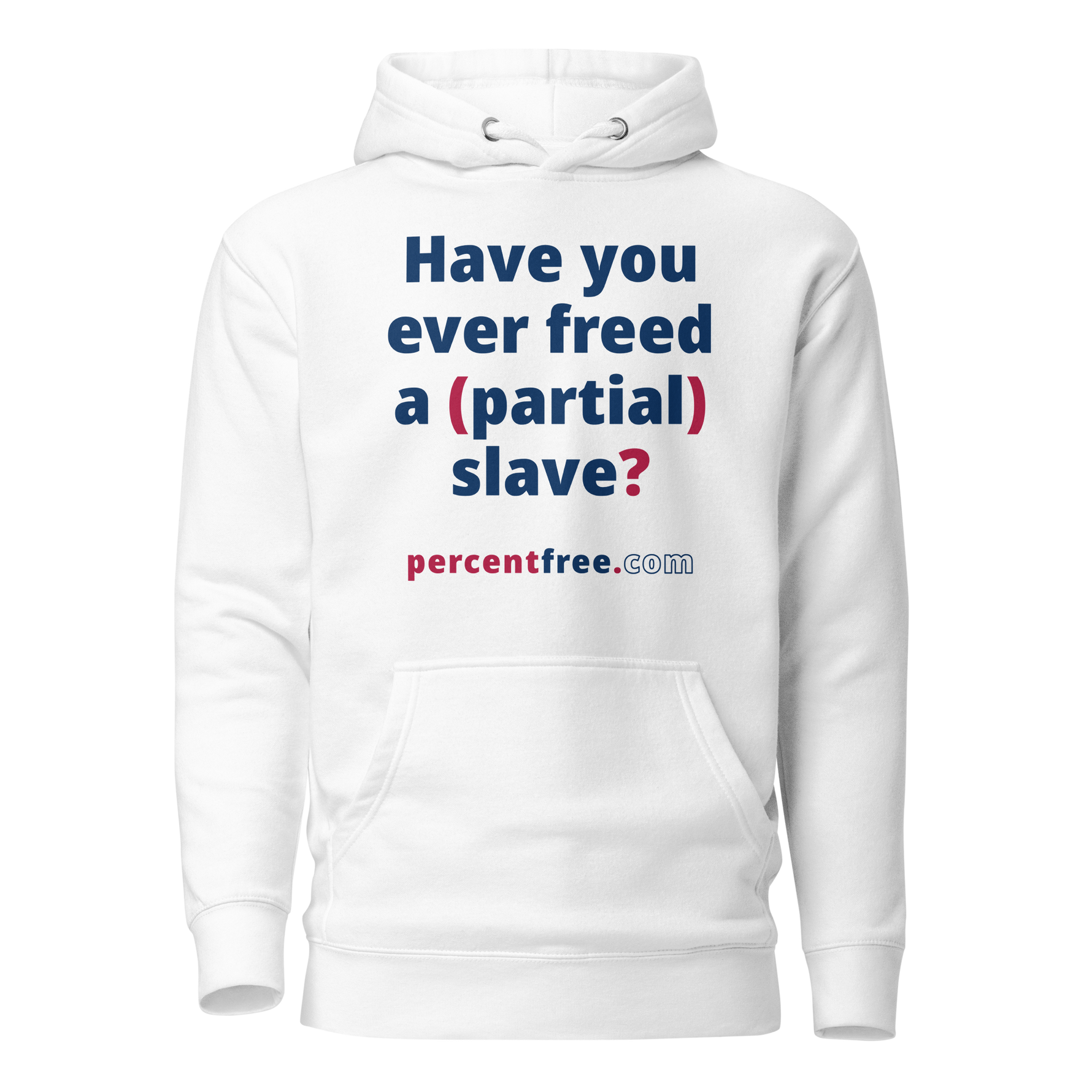 Have you ever freed a (partial) slave? - Unisex Premium Freedom Hoodie 