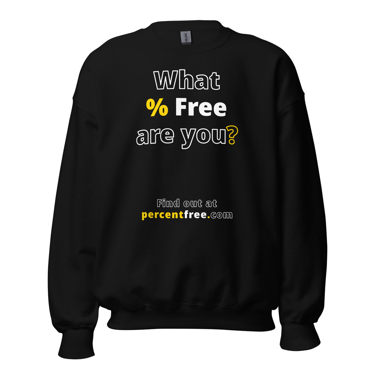 What % Free are you? - Find out at percentfree.com - Unisex Freedom Sweatshirt 