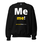 Me me! - Unisex Freedom Sweatshirt 