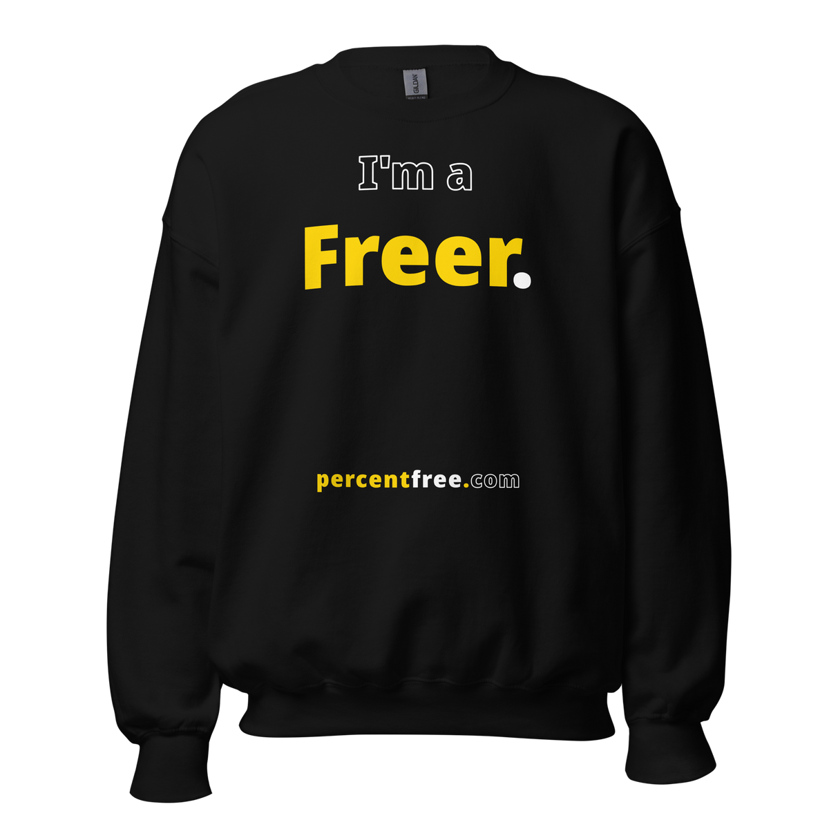 I'm a Freer. - Unisex Freedom Sweatshirt 