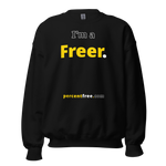 I'm a Freer. - Unisex Freedom Sweatshirt 