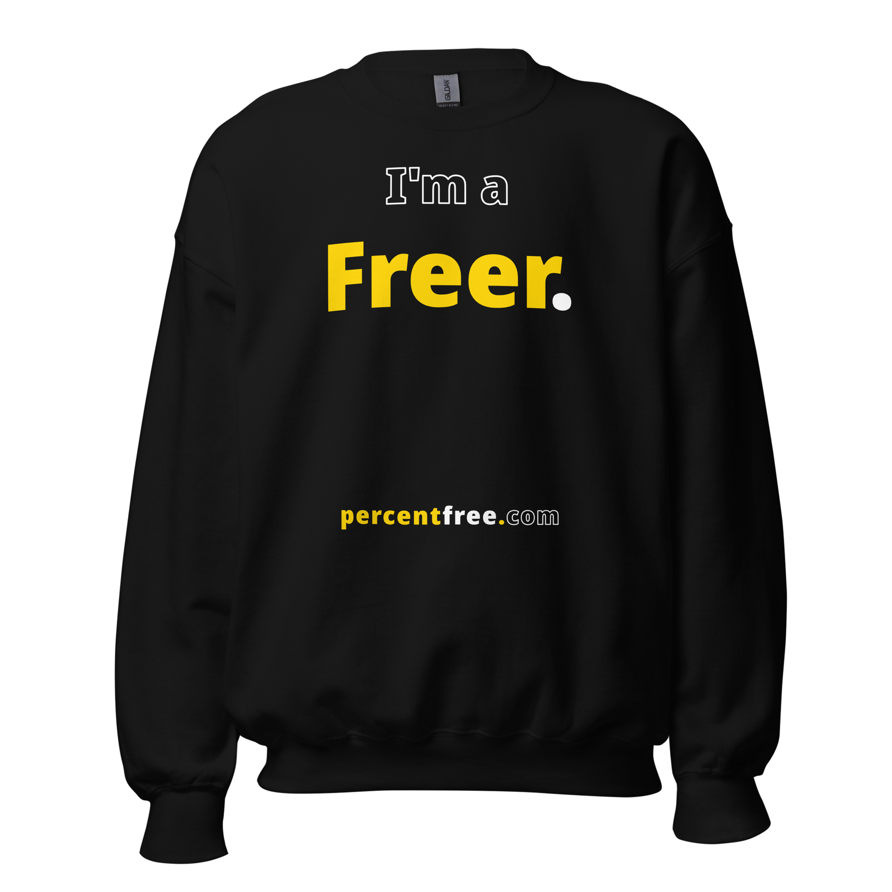 I'm a Freer. - Unisex Freedom Sweatshirt 