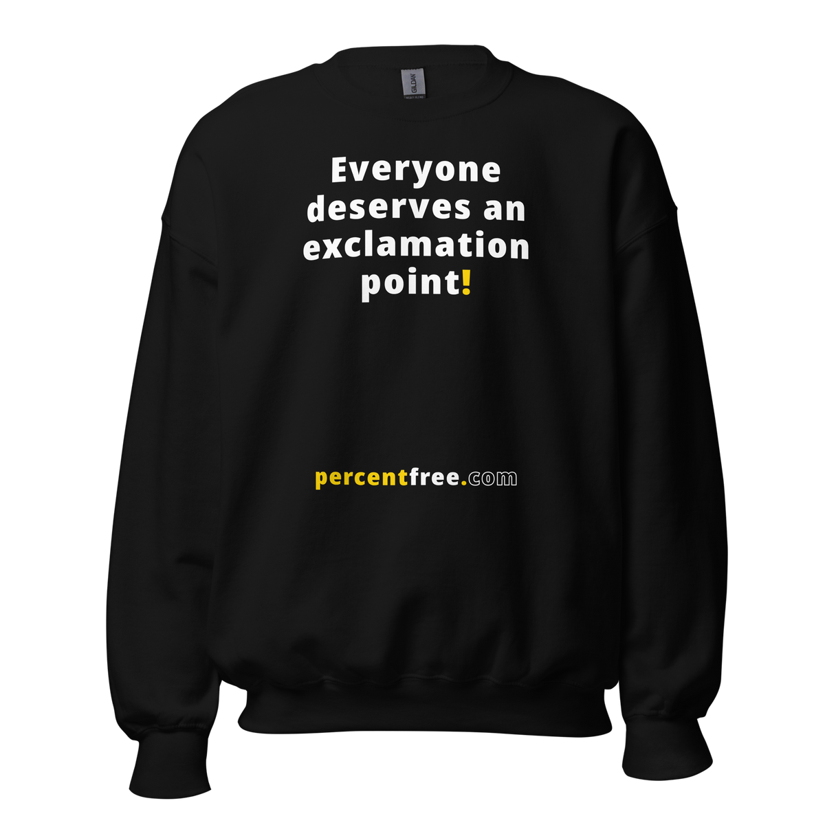 Everyone deserves an exclamation point! - Unisex Freedom Sweatshirt 