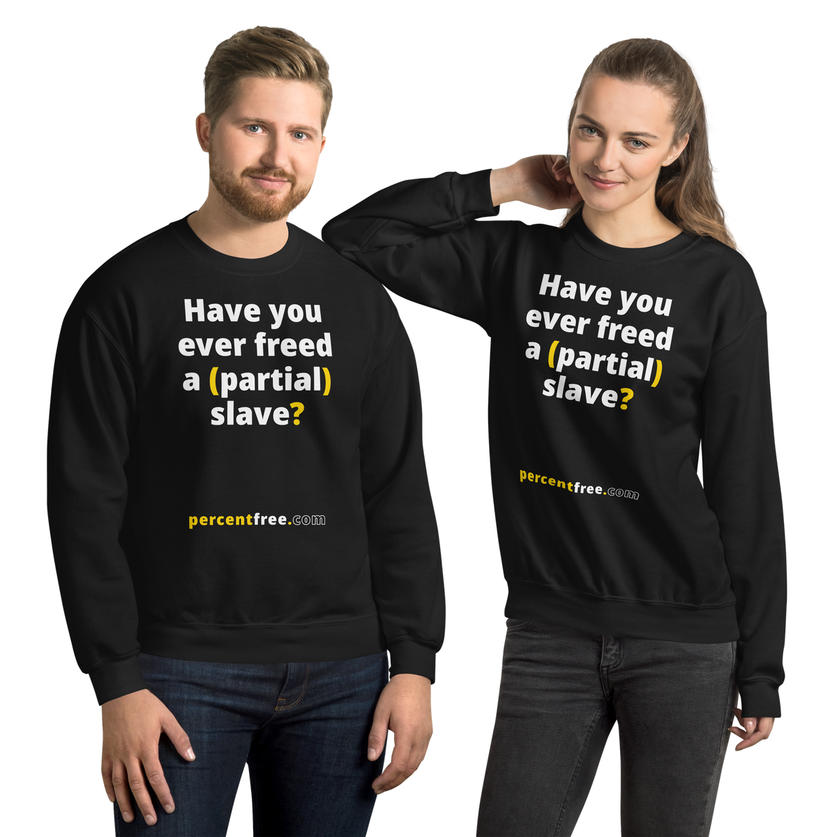 Have you ever freed a (partial) slave? - Unisex Freedom Sweatshirt 