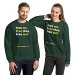 Free me. Free thee. Free we! - Unisex Freedom Sweatshirt 