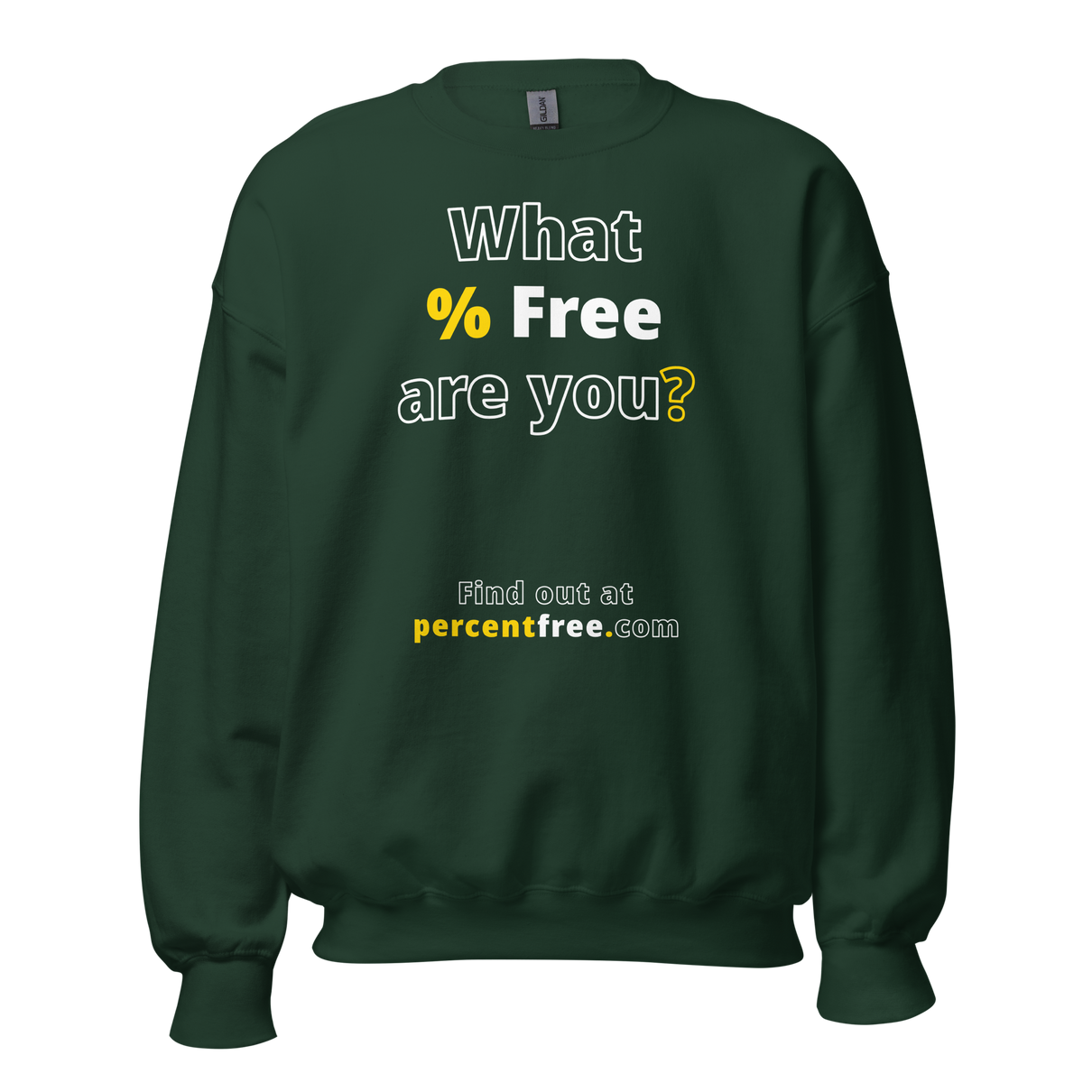 What % Free are you? - Find out at percentfree.com - Unisex Freedom Sweatshirt 