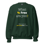 What % Free are you? - Find out at percentfree.com - Unisex Freedom Sweatshirt 