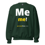 Me me! - Unisex Freedom Sweatshirt 
