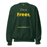 I'm a Freer. - Unisex Freedom Sweatshirt 