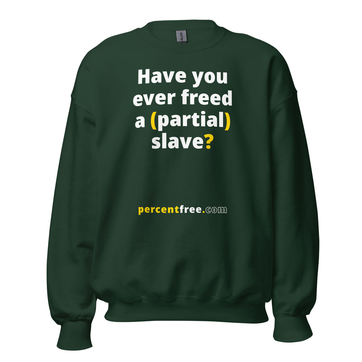 Have you ever freed a (partial) slave? - Unisex Freedom Sweatshirt 