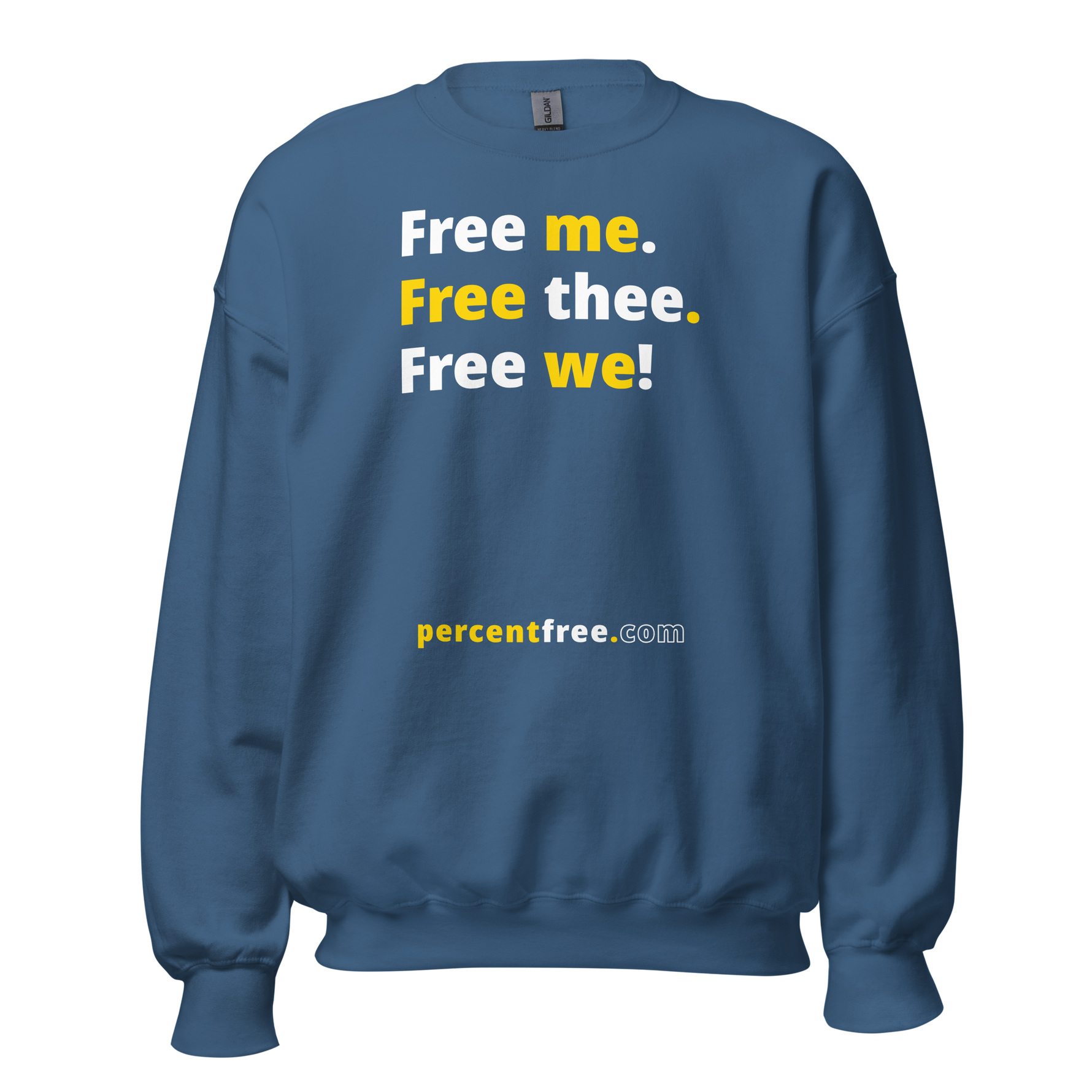 Free me. Free thee. Free we! - Unisex Freedom Sweatshirt 