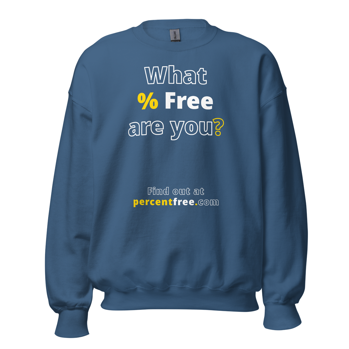 What % Free are you? - Find out at percentfree.com - Unisex Freedom Sweatshirt 