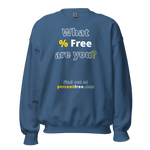What % Free are you? - Find out at percentfree.com - Unisex Freedom Sweatshirt 