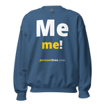 Me me! - Unisex Freedom Sweatshirt 