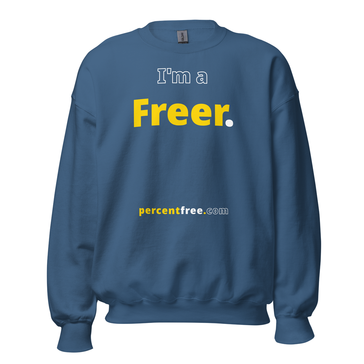 I'm a Freer. - Unisex Freedom Sweatshirt 