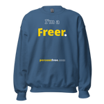 I'm a Freer. - Unisex Freedom Sweatshirt 
