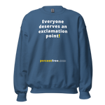 Everyone deserves an exclamation point! - Unisex Freedom Sweatshirt 