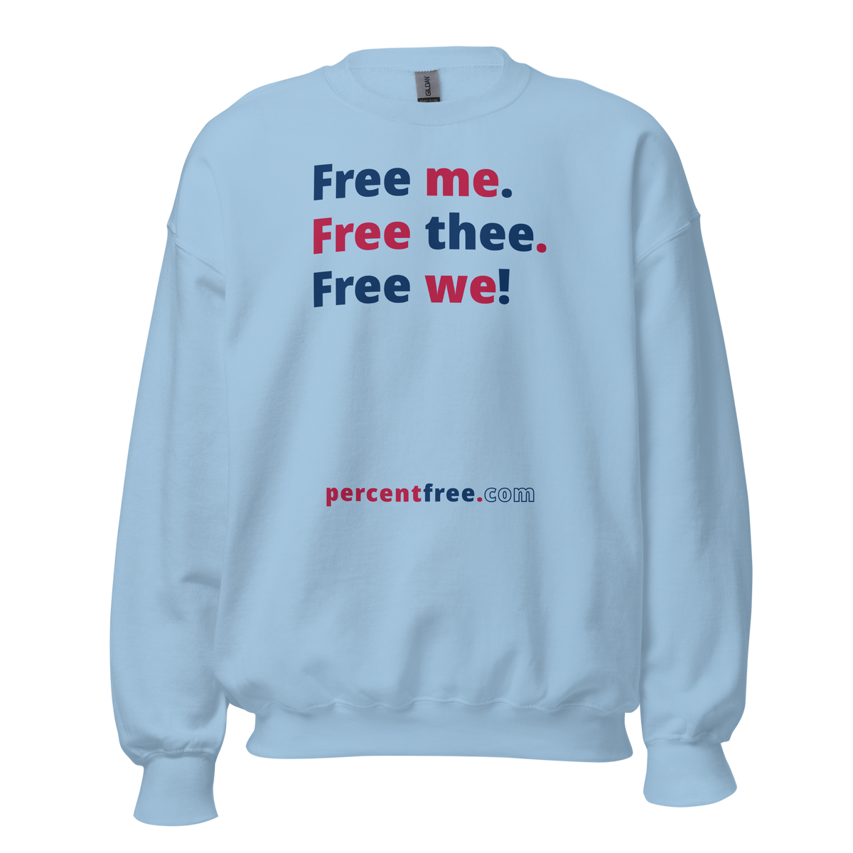 Free me. Free thee. Free we! - Unisex Freedom Sweatshirt 