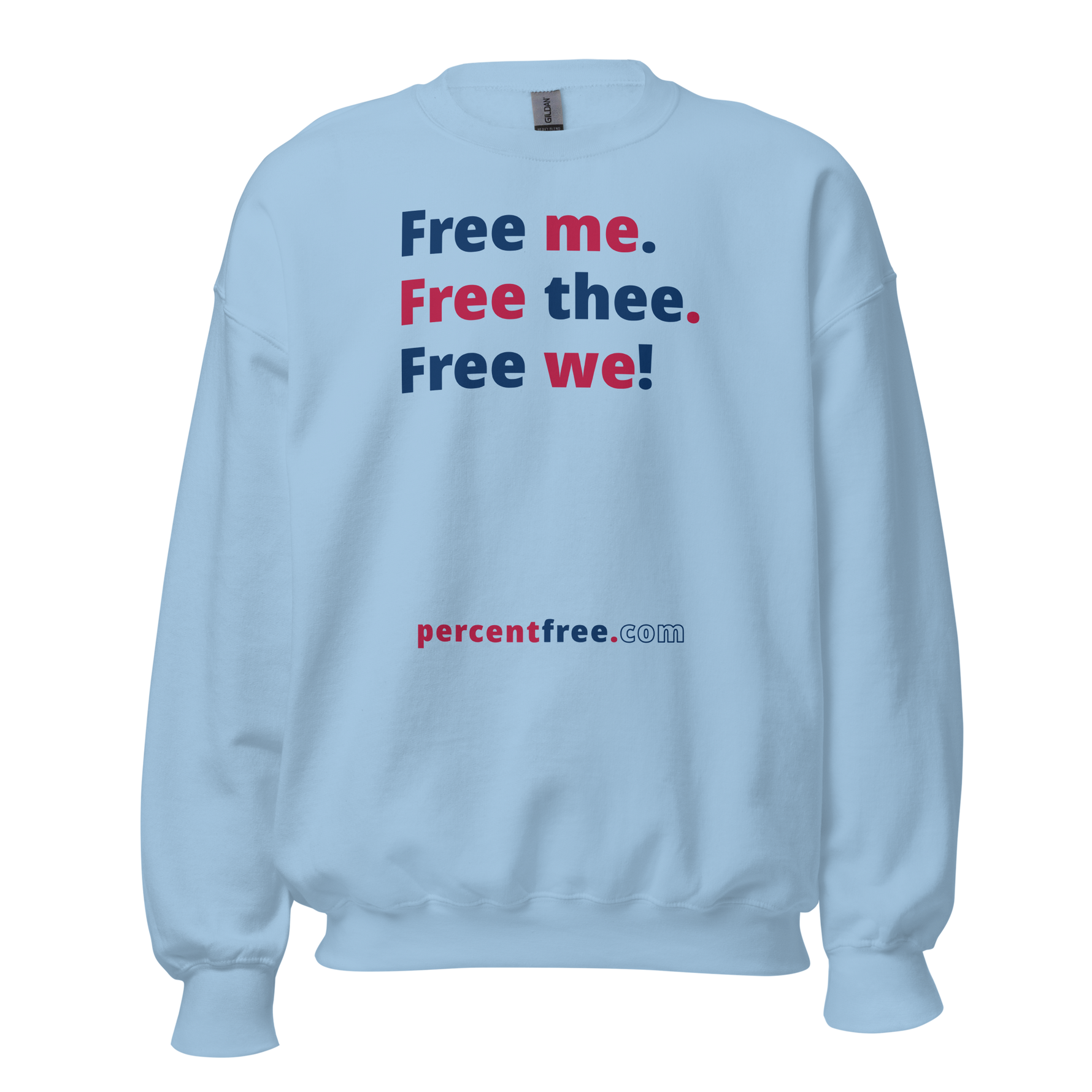 Free me. Free thee. Free we! - Unisex Freedom Sweatshirt 