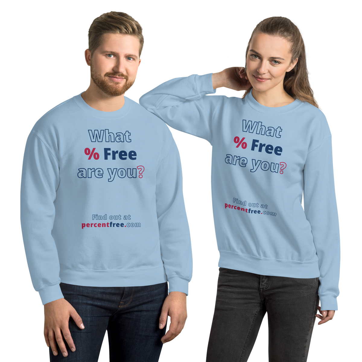 What % Free are you? - Find out at percentfree.com - Unisex Freedom Sweatshirt 