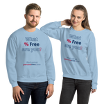 What % Free are you? - Find out at percentfree.com - Unisex Freedom Sweatshirt 