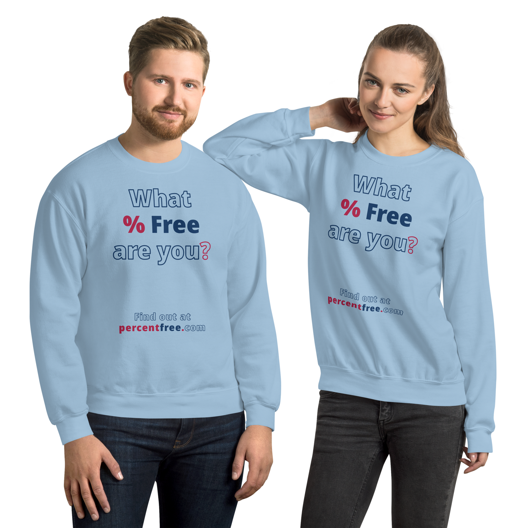 What % Free are you? - Find out at percentfree.com - Unisex Freedom Sweatshirt 