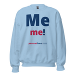 Me me! - Unisex Freedom Sweatshirt 