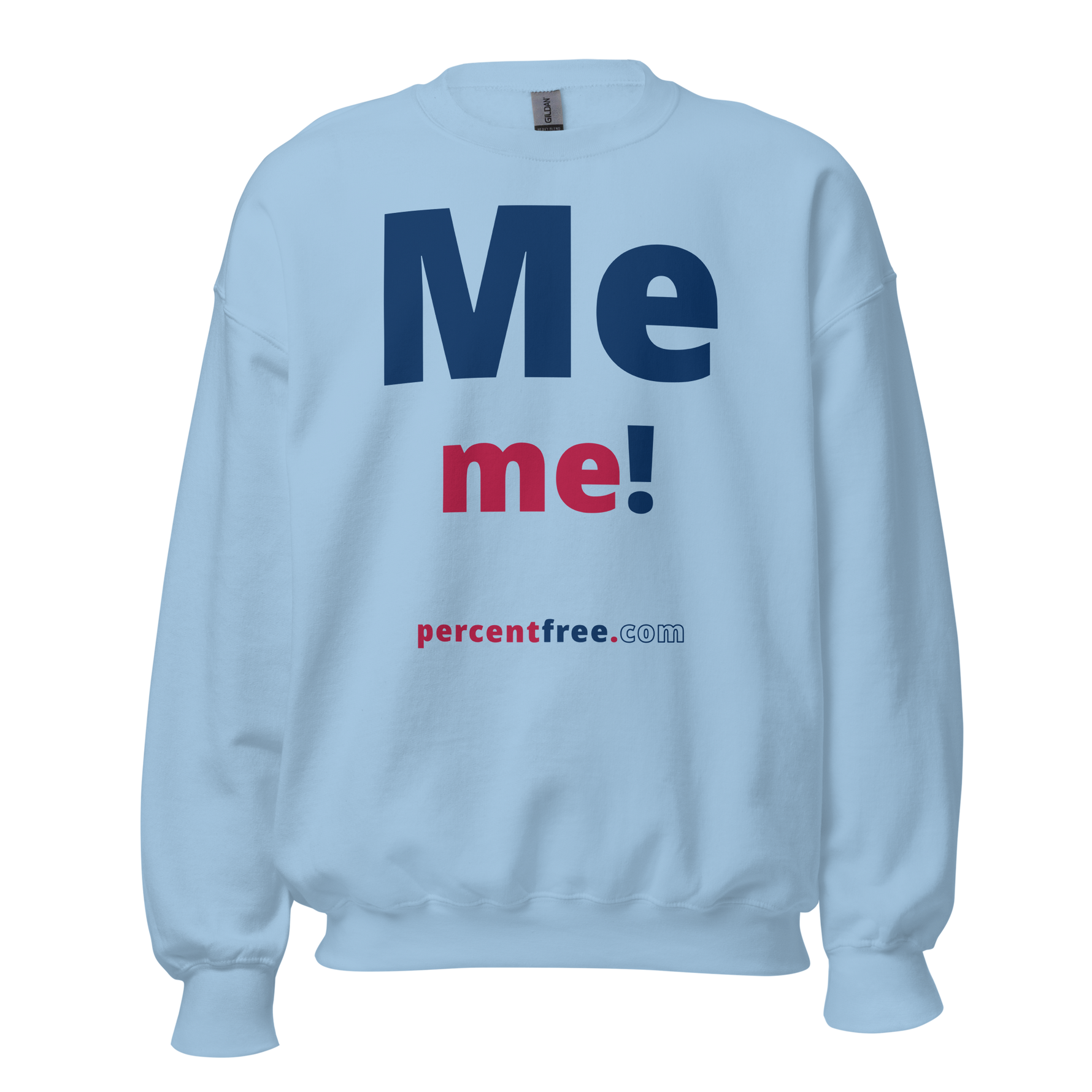 Me me! - Unisex Freedom Sweatshirt 