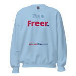 I'm a Freer. - Unisex Freedom Sweatshirt 