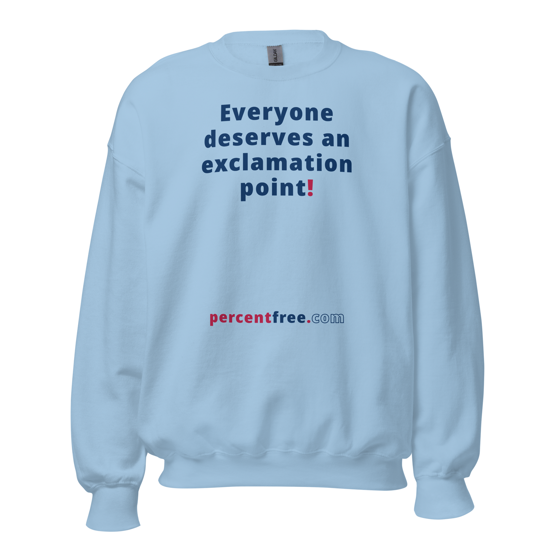 Everyone deserves an exclamation point! - Unisex Freedom Sweatshirt 
