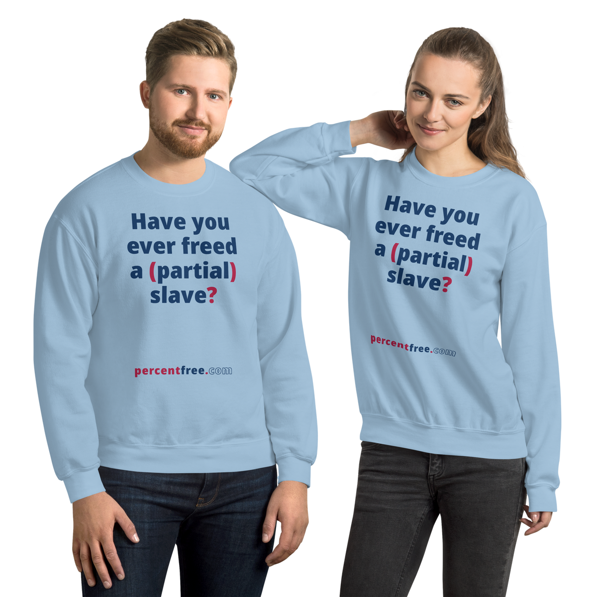 Have you ever freed a (partial) slave? - Unisex Freedom Sweatshirt 
