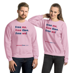 Free me. Free thee. Free we! - Unisex Freedom Sweatshirt 