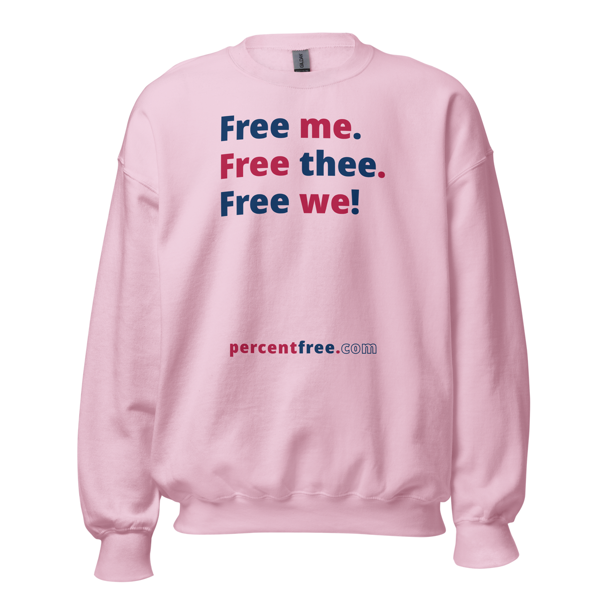 Free me. Free thee. Free we! - Unisex Freedom Sweatshirt 