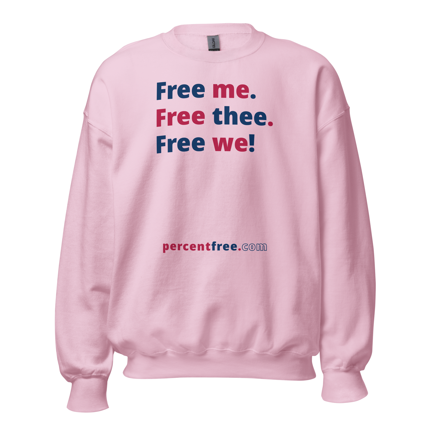 Free me. Free thee. Free we! - Unisex Freedom Sweatshirt 