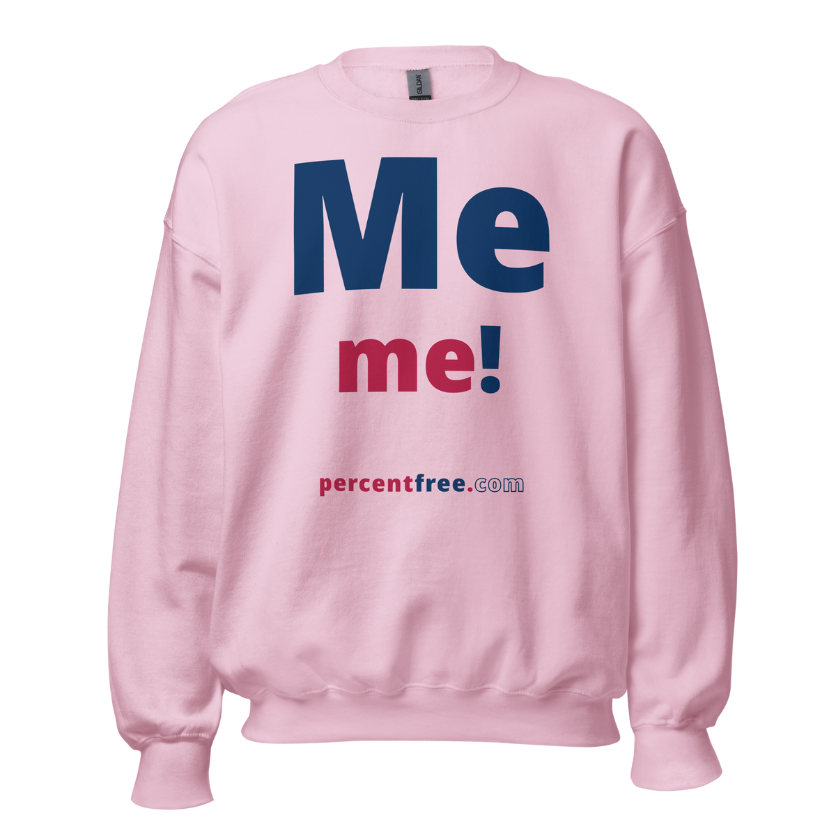 Me me! - Unisex Freedom Sweatshirt 