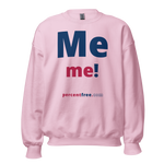 Me me! - Unisex Freedom Sweatshirt 