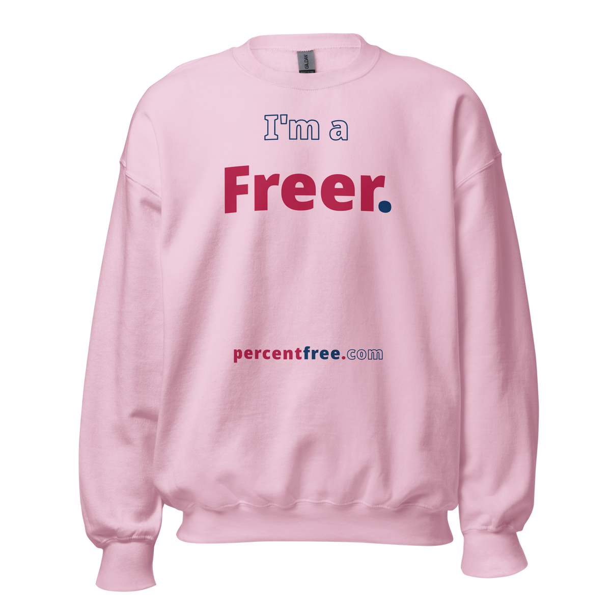 I'm a Freer. - Unisex Freedom Sweatshirt 