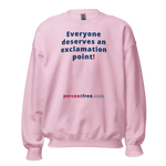 Everyone deserves an exclamation point! - Unisex Freedom Sweatshirt 