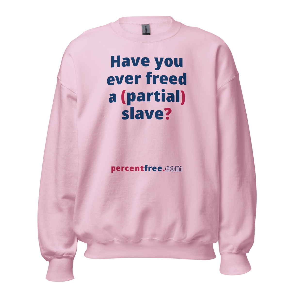 Have you ever freed a (partial) slave? - Unisex Freedom Sweatshirt 