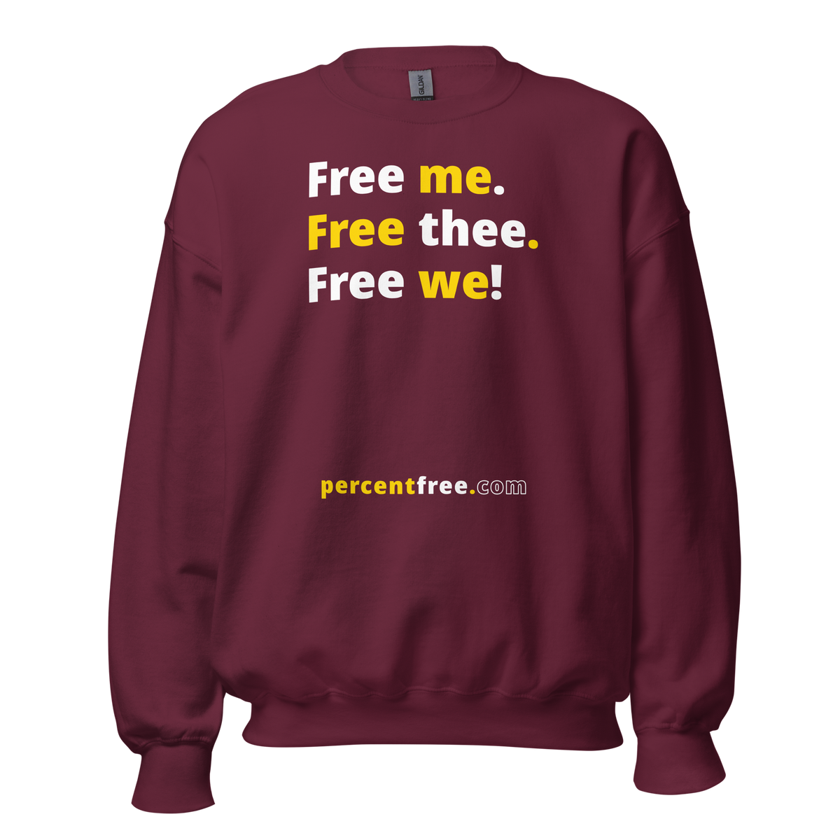 Free me. Free thee. Free we! - Unisex Freedom Sweatshirt 