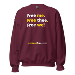 Free me. Free thee. Free we! - Unisex Freedom Sweatshirt 