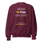 What % Free are you? - Find out at percentfree.com - Unisex Freedom Sweatshirt 