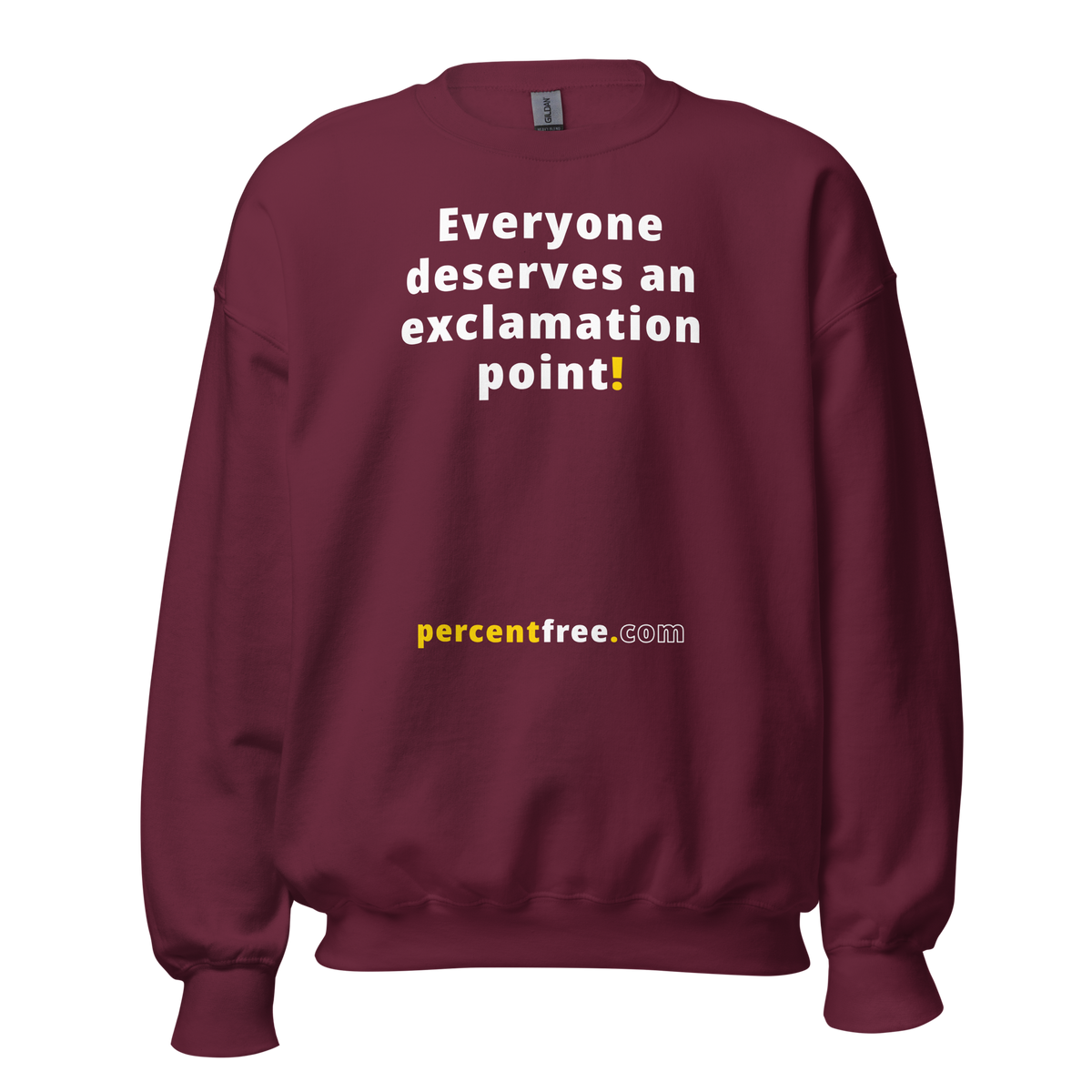 Everyone deserves an exclamation point! - Unisex Freedom Sweatshirt 
