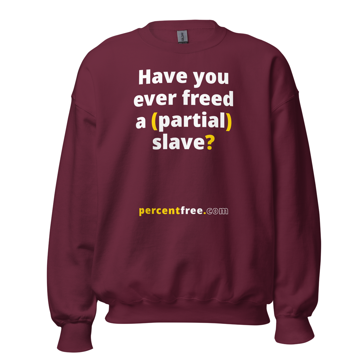 Have you ever freed a (partial) slave? - Unisex Freedom Sweatshirt 